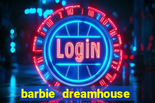 barbie dreamhouse adventures jogo tudo desbloqueado